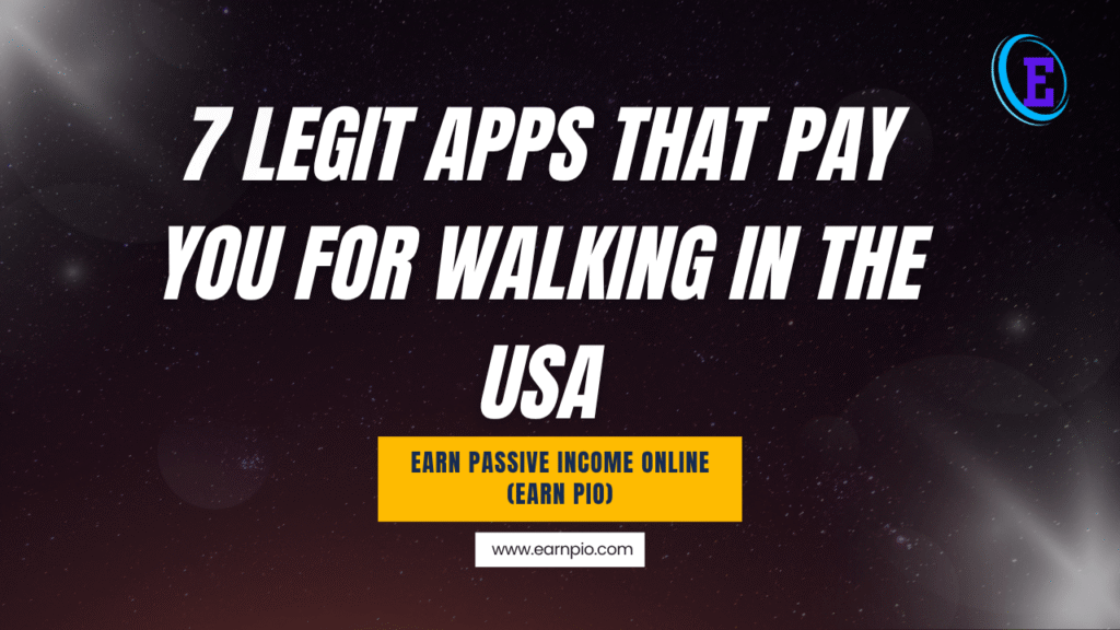 7 Legit Apps That Pay You for Walking in the USA