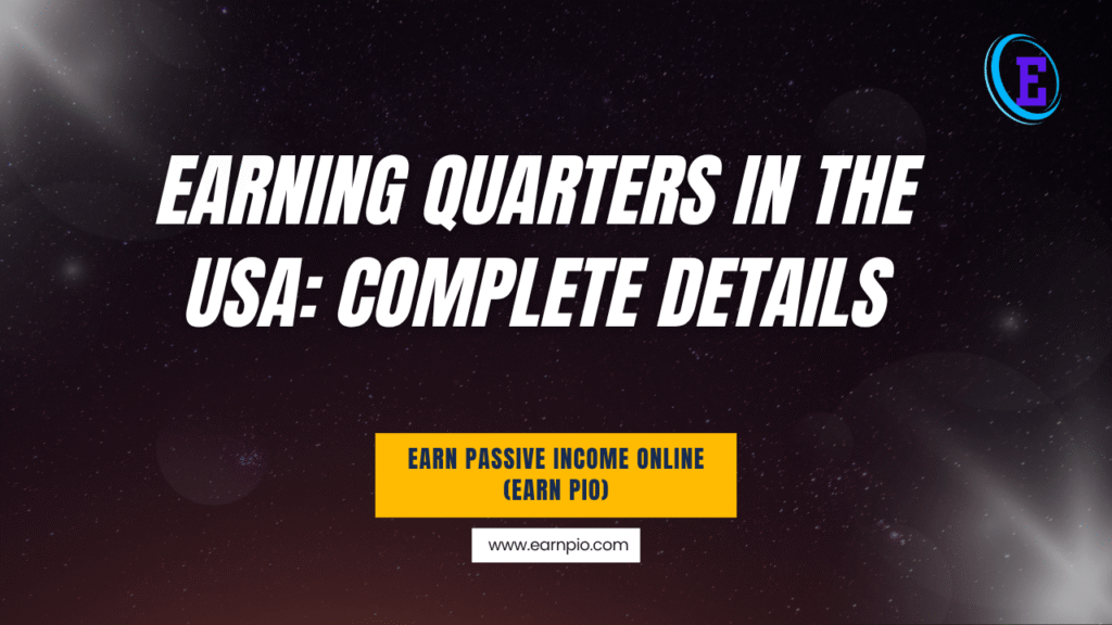 Earning Quarters in the USA: Complete Details