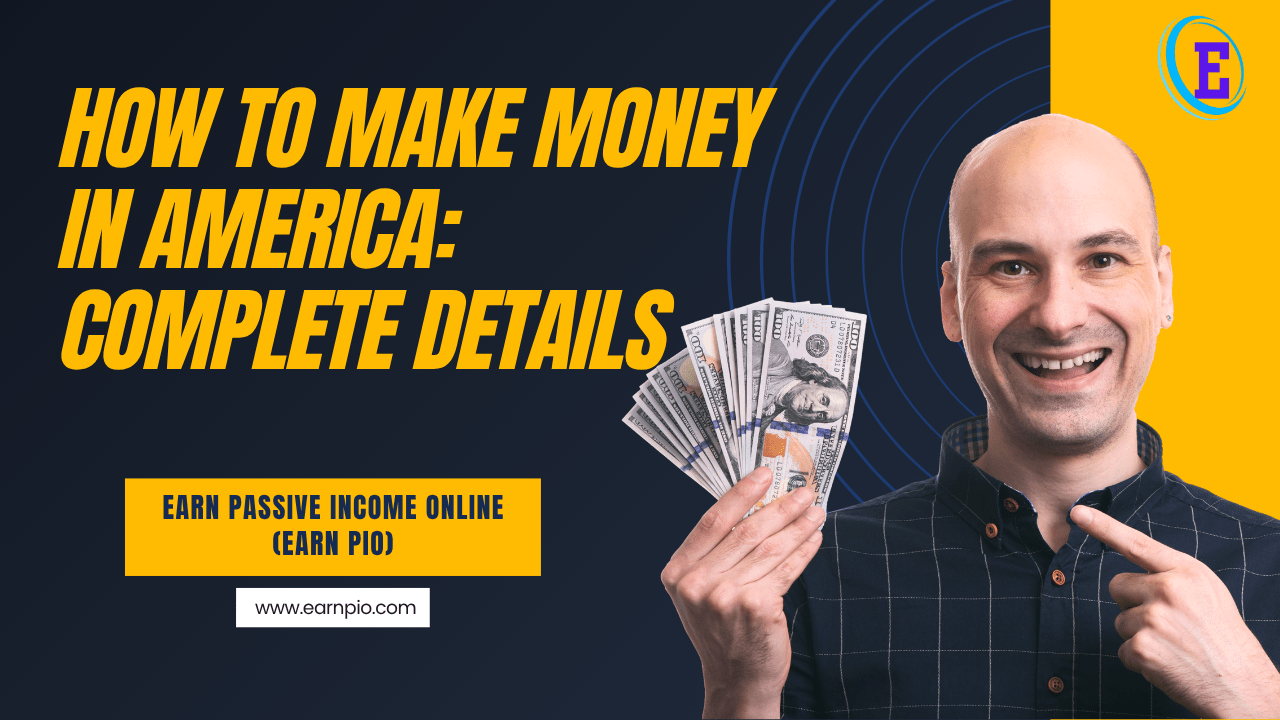 How to Make Money in America: Complete Details