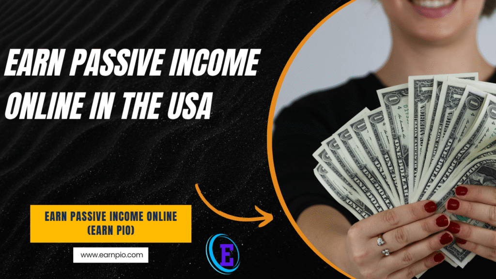 Earn Passive Income Online in the USA