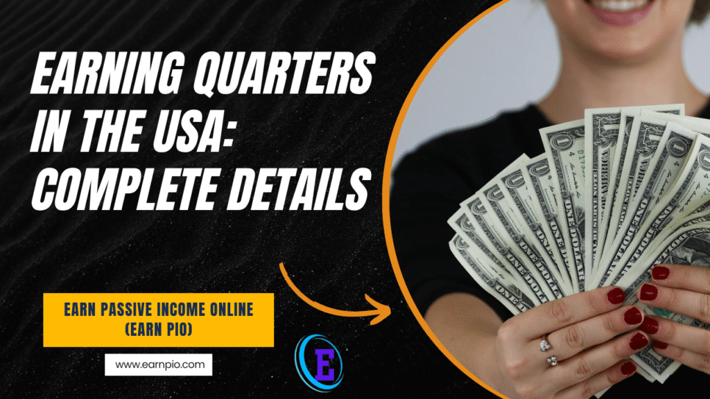 Earning Quarters in the USA: Complete Details