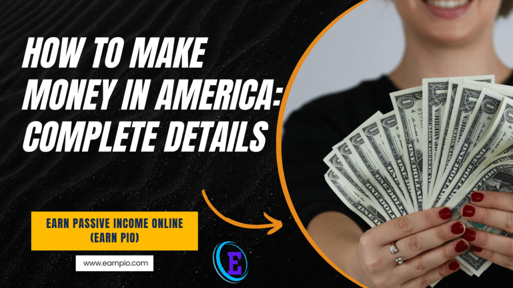 How to Make Money in America: Complete Details