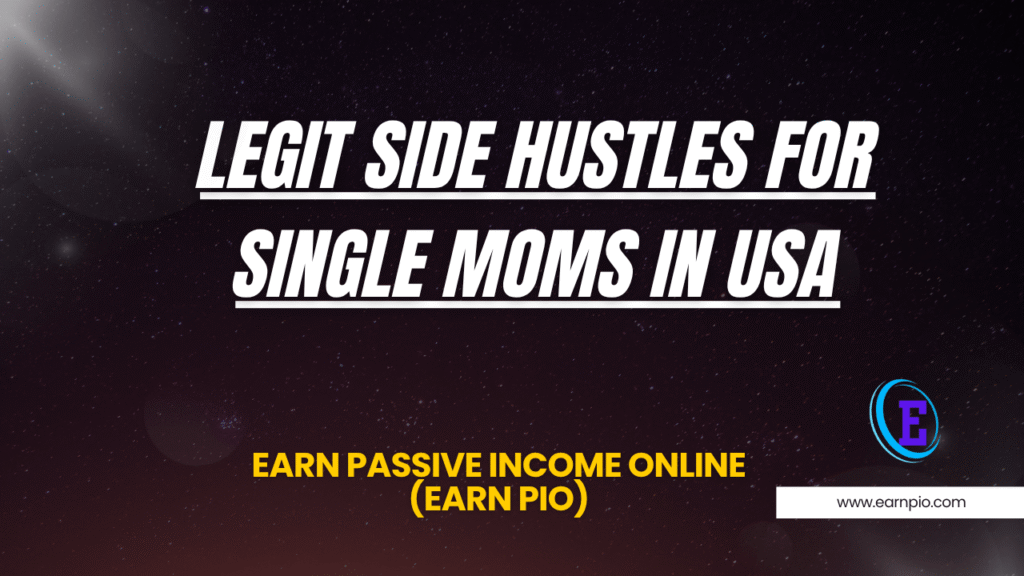 Legit Side Hustles for Single Moms in USA