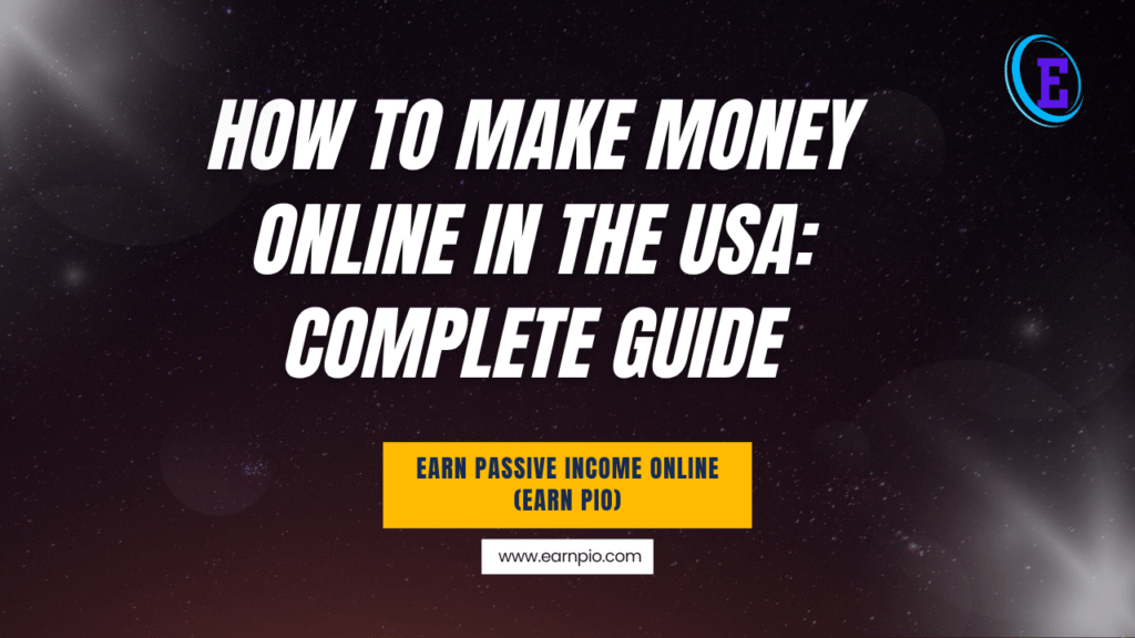 How to Make Money Online in the USA: Complete Guide